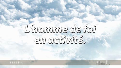 Lire la suite à propos de l’article L’homme de foi en activité.