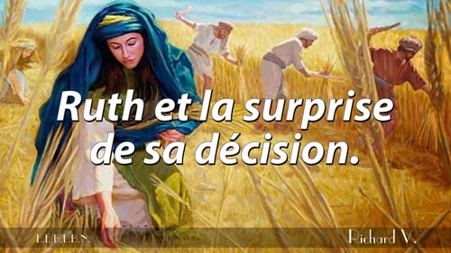 Lire la suite à propos de l’article Ruth et la surprise de sa décision.