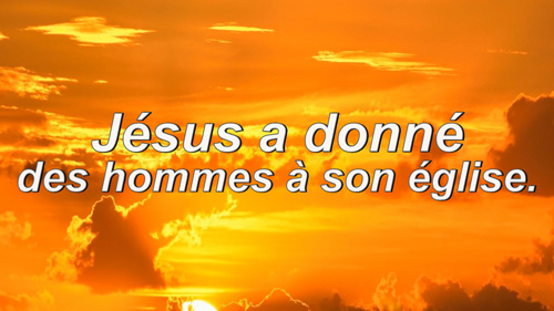 Lire la suite à propos de l’article Jésus a donné des hommes à son église.