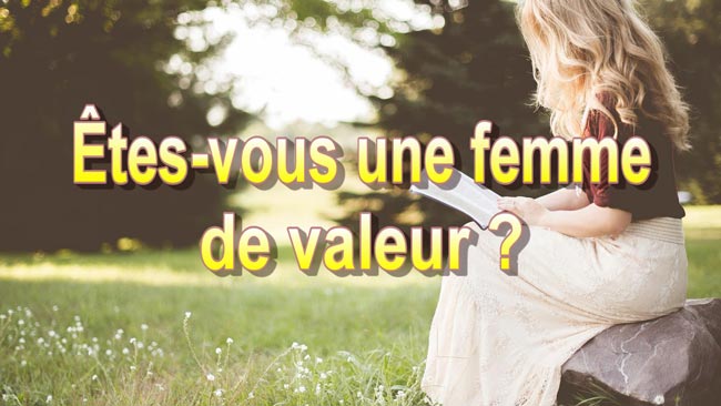 Lire la suite à propos de l’article Êtes-vous une femme de valeur ?