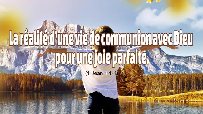 Lire la suite à propos de l’article La réalité d’une vie de communion avec Dieu pour une joie parfaite.