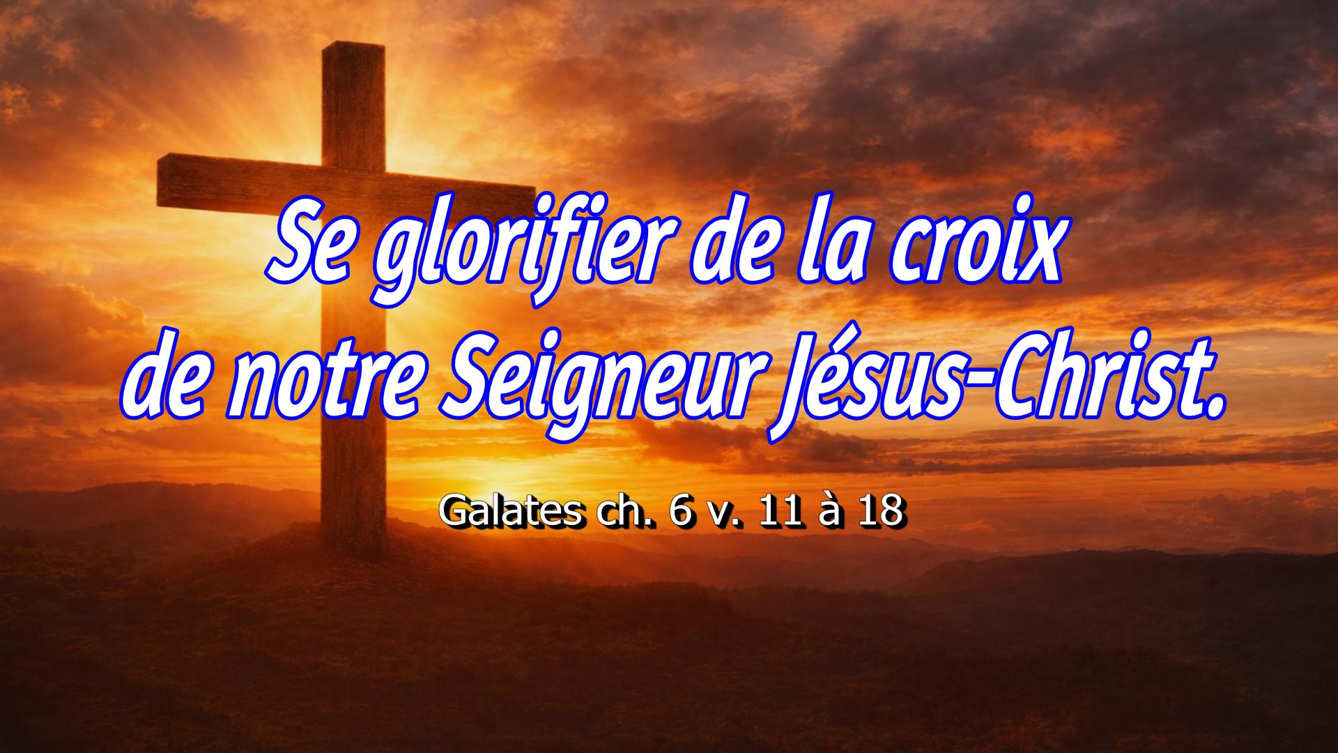 Lire la suite à propos de l’article Se glorifier de la croix de notre Seigneur Jésus-Christ.